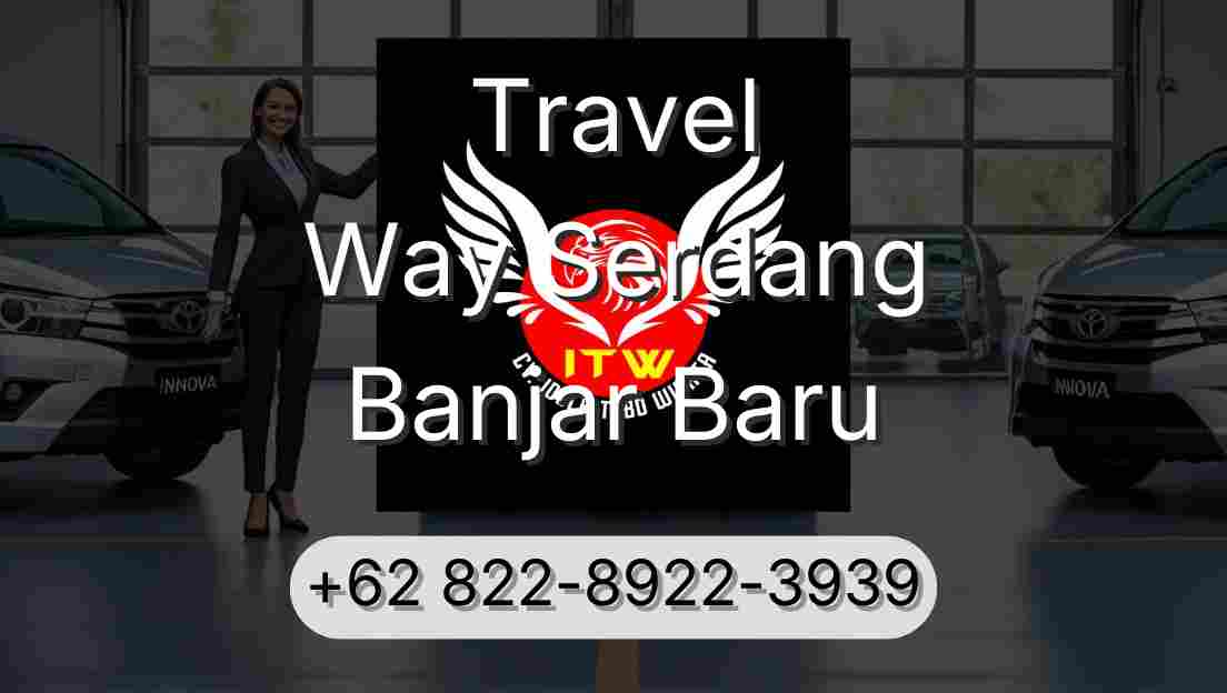 Travel Way Serdang Banjar Baru