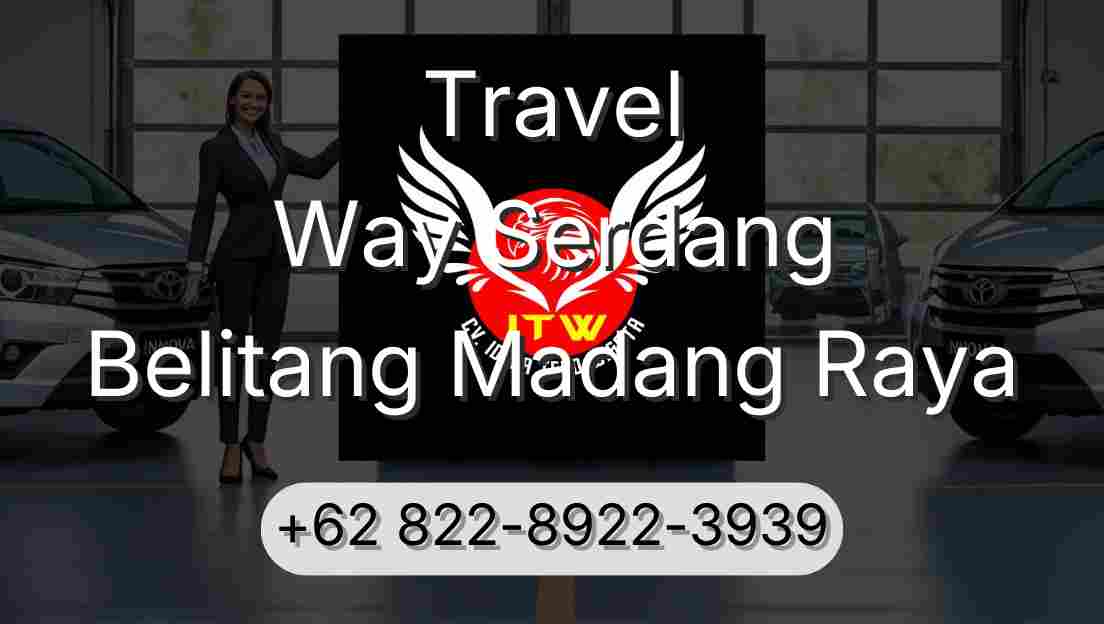 Travel Way Serdang Belitang Madang Raya