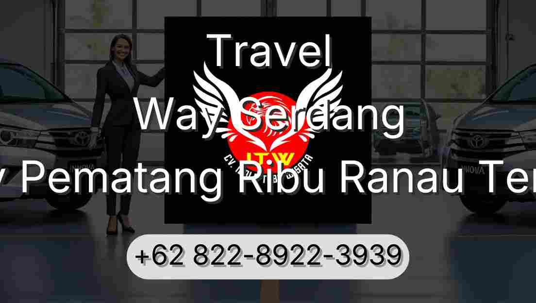 Travel Way Serdang Buay Pematang Ribu Ranau Tengah