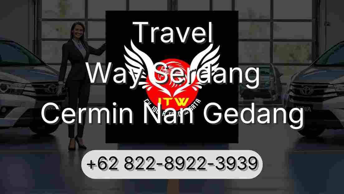 Travel Way Serdang Cermin Nan Gedang