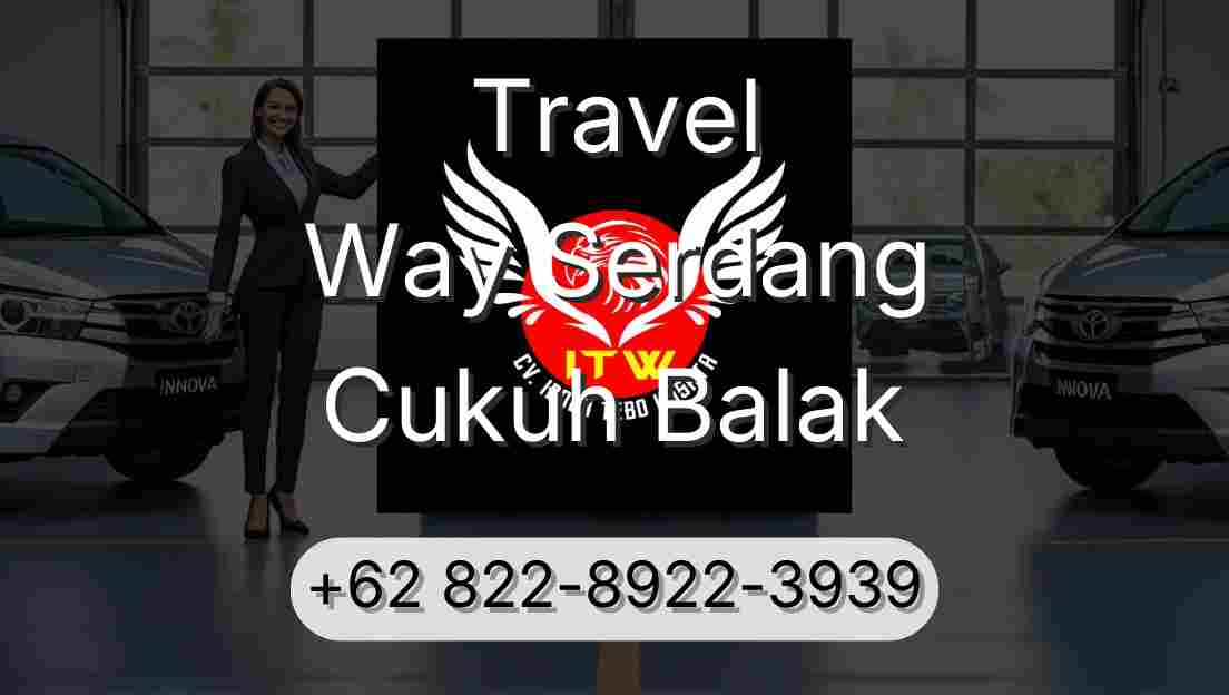 Travel Way Serdang Cukuh Balak