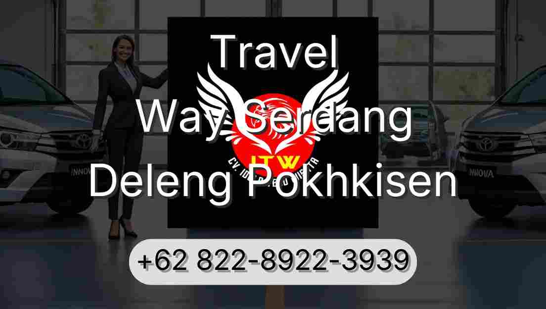 Travel Way Serdang Deleng Pokhkisen