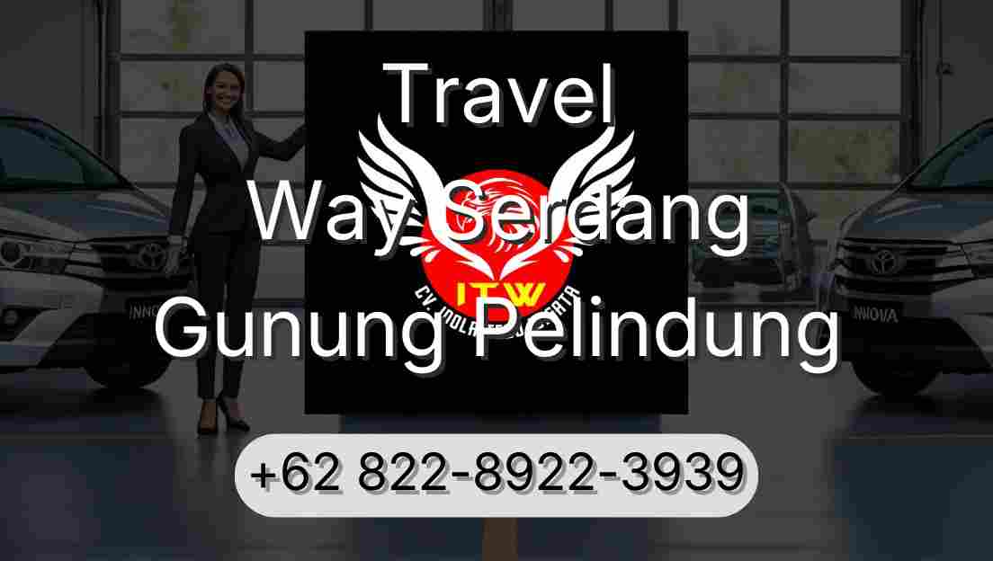 Travel Way Serdang Gunung Pelindung