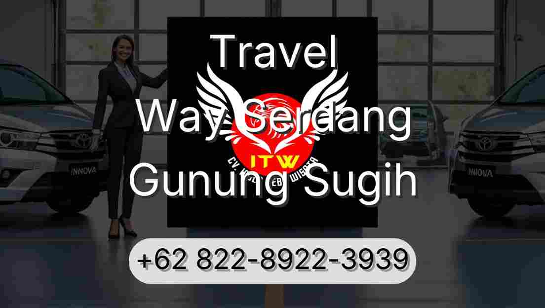 Travel Way Serdang Gunung Sugih