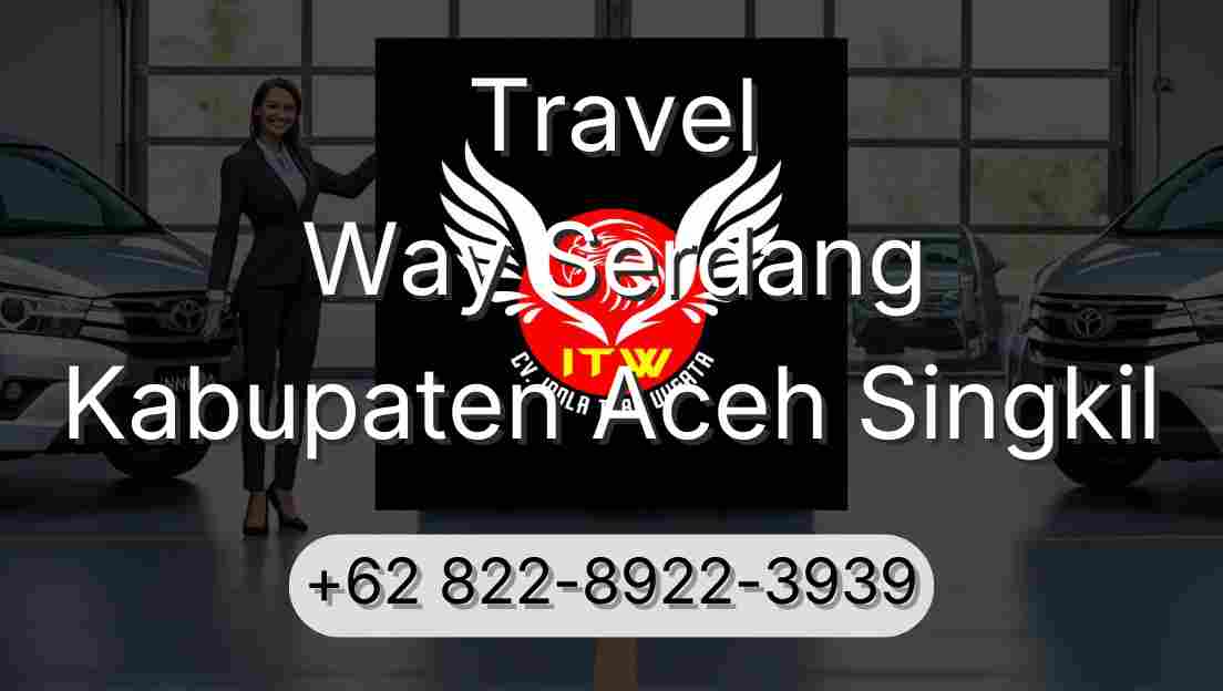 Travel Way Serdang Kabupaten Aceh Singkil