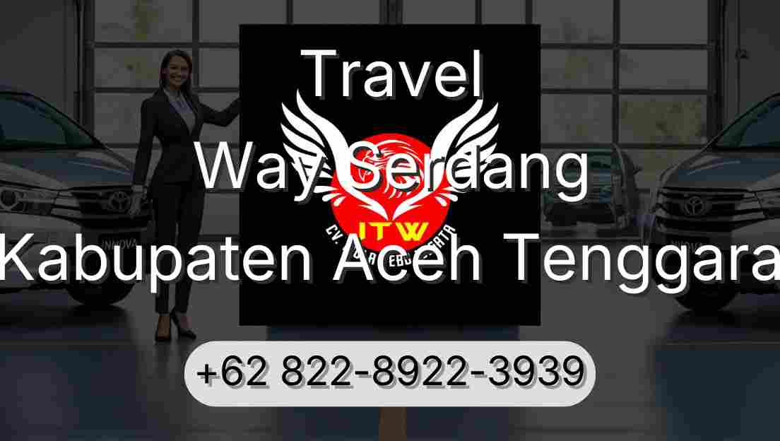 Travel Way Serdang Kabupaten Aceh Tenggara