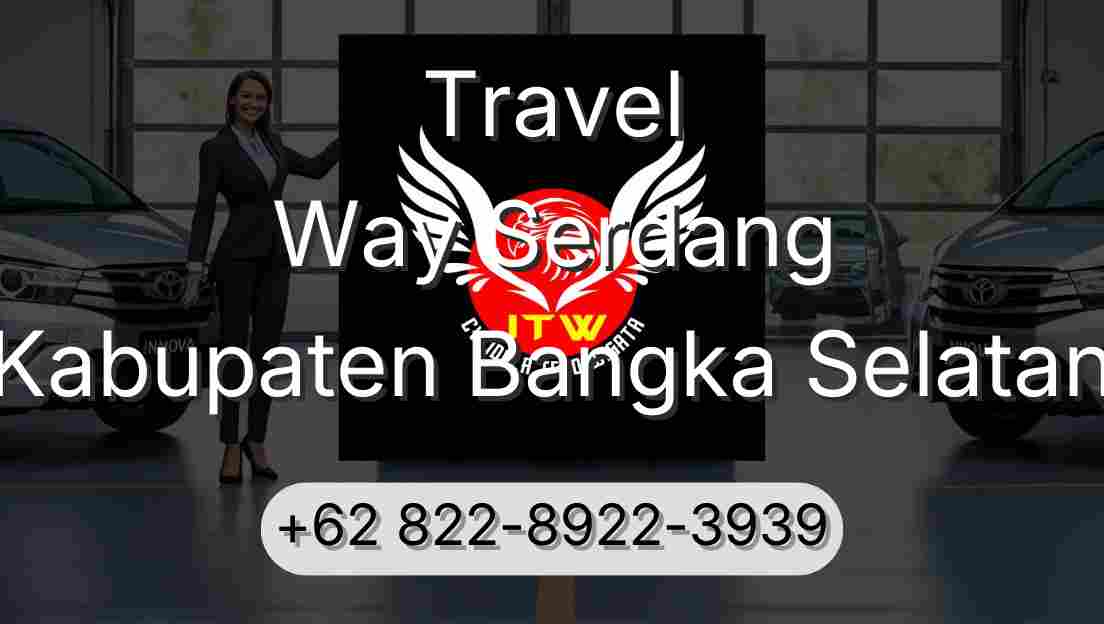 Travel Way Serdang Kabupaten Bangka Selatan