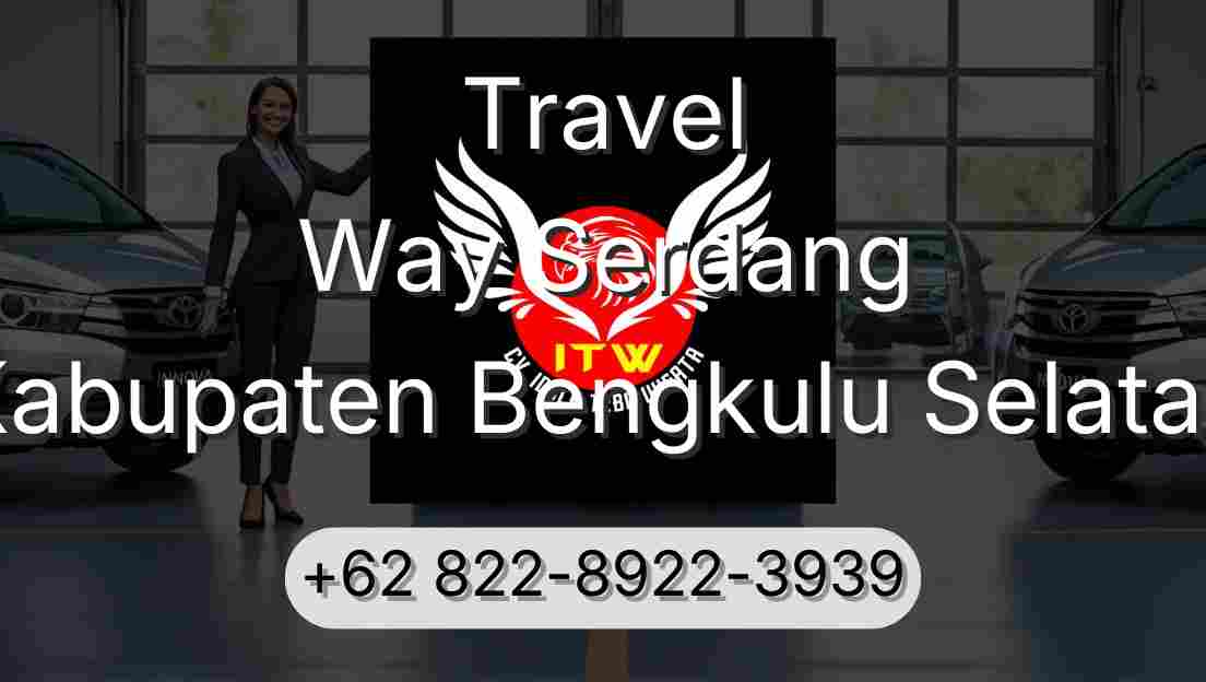 Travel Way Serdang Kabupaten Bengkulu Selatan