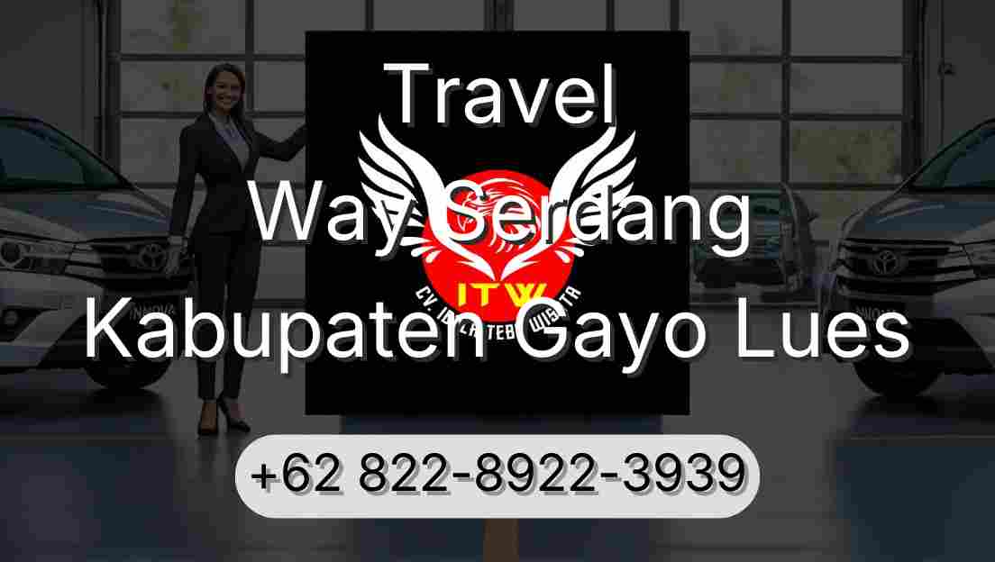 Travel Way Serdang Kabupaten Gayo Lues