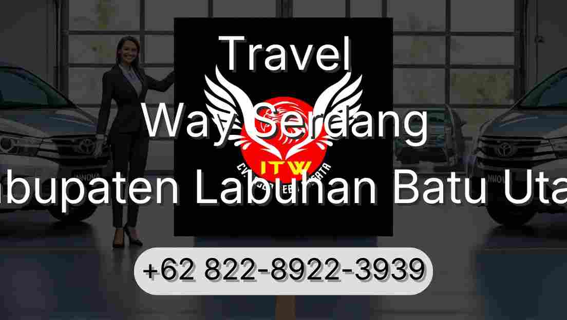 Travel Way Serdang Kabupaten Labuhan Batu Utara