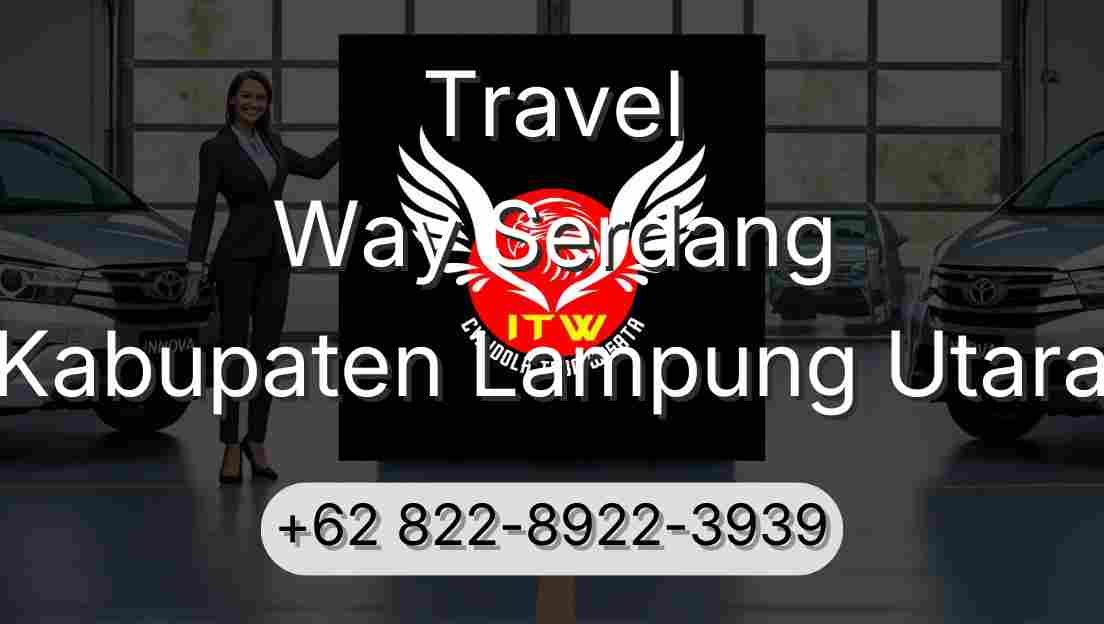 Travel Way Serdang Kabupaten Lampung Utara