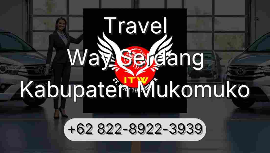 Travel Way Serdang Kabupaten Mukomuko