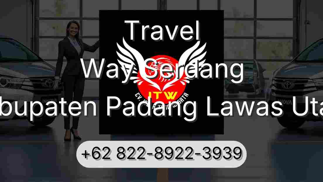 Travel Way Serdang Kabupaten Padang Lawas Utara