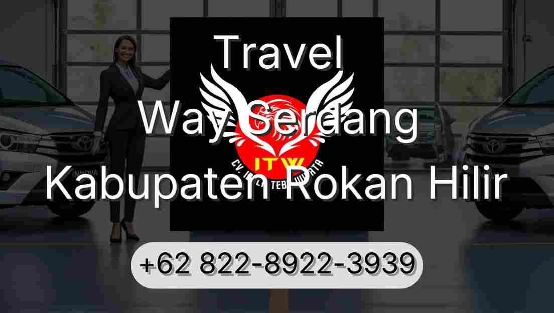 Travel Way Serdang Kabupaten Rokan Hilir