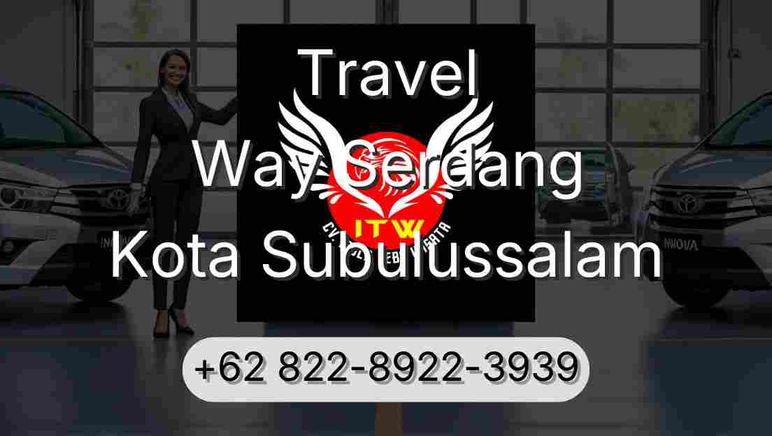 Travel Way Serdang Kota Subulussalam