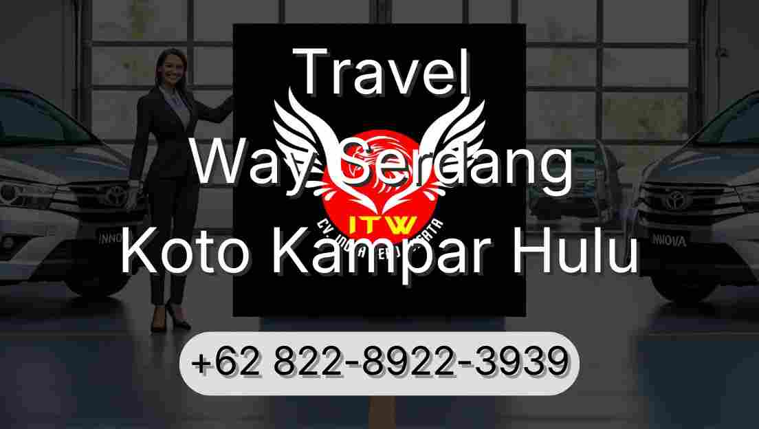 Travel Way Serdang Koto Kampar Hulu