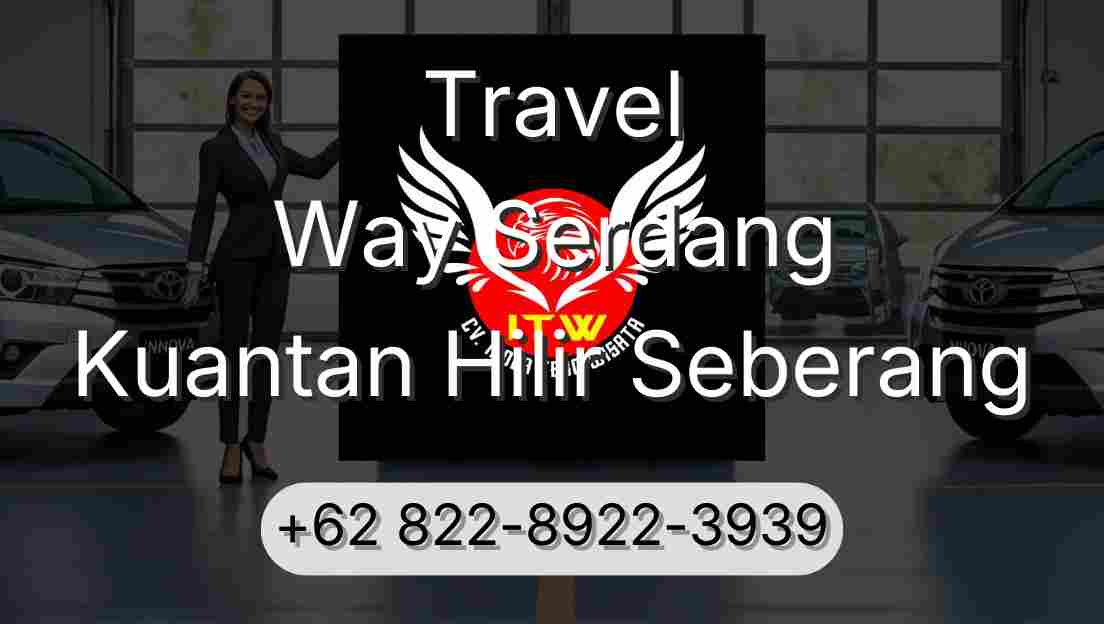 Travel Way Serdang Kuantan Hilir Seberang