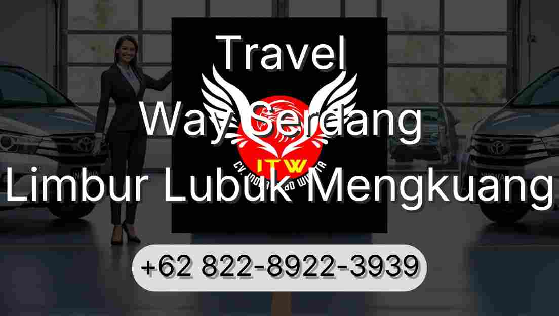 Travel Way Serdang Limbur Lubuk Mengkuang
