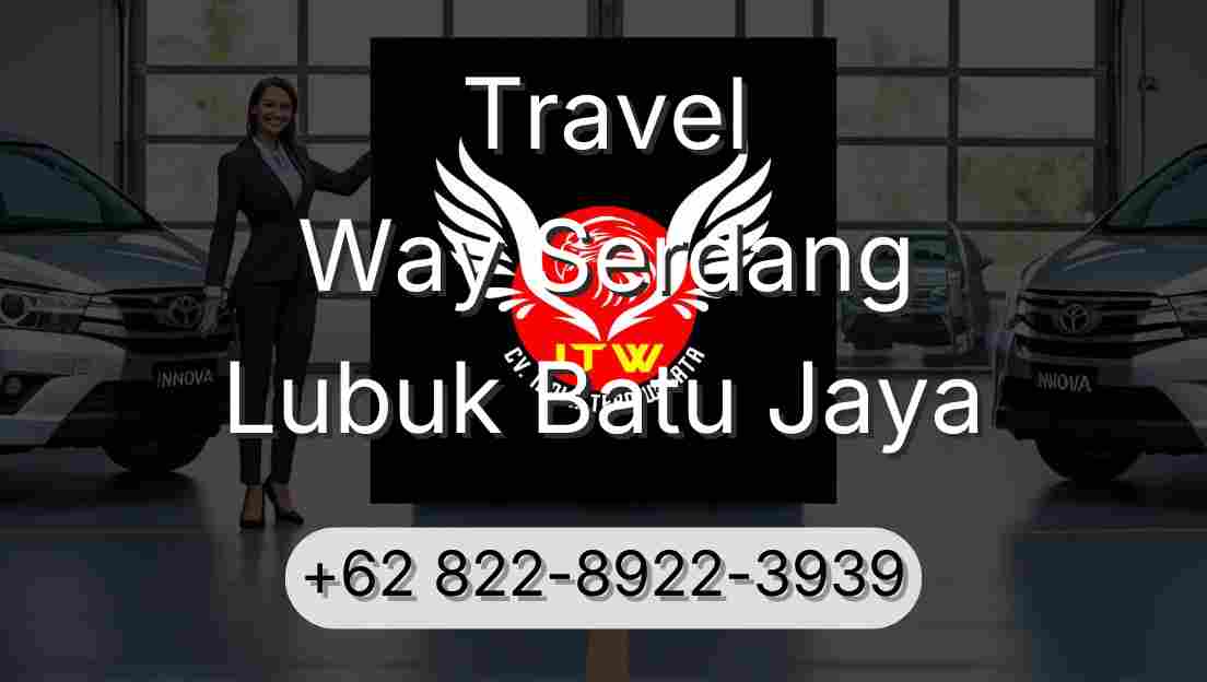Travel Way Serdang Lubuk Batu Jaya