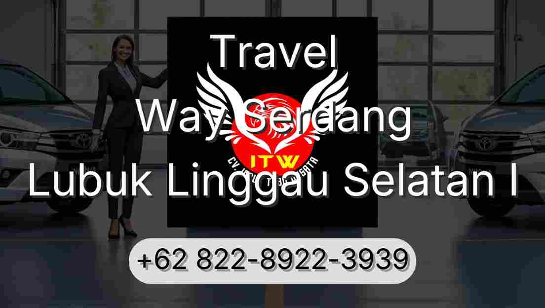 Travel Way Serdang Lubuk Linggau Selatan I