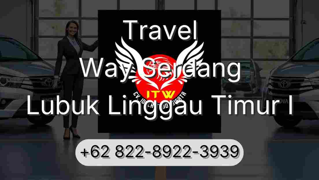 Travel Way Serdang Lubuk Linggau Timur I