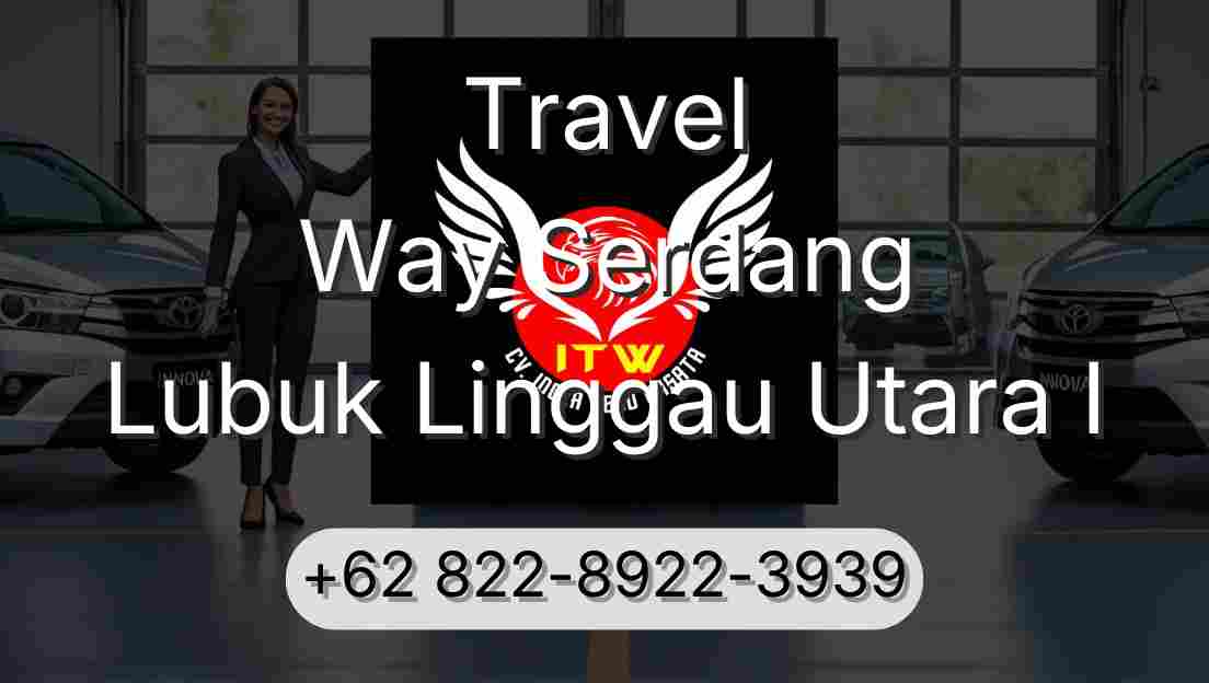 Travel Way Serdang Lubuk Linggau Utara I