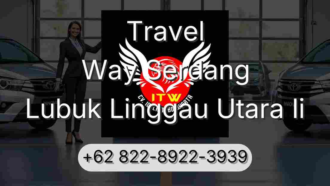 Travel Way Serdang Lubuk Linggau Utara Ii