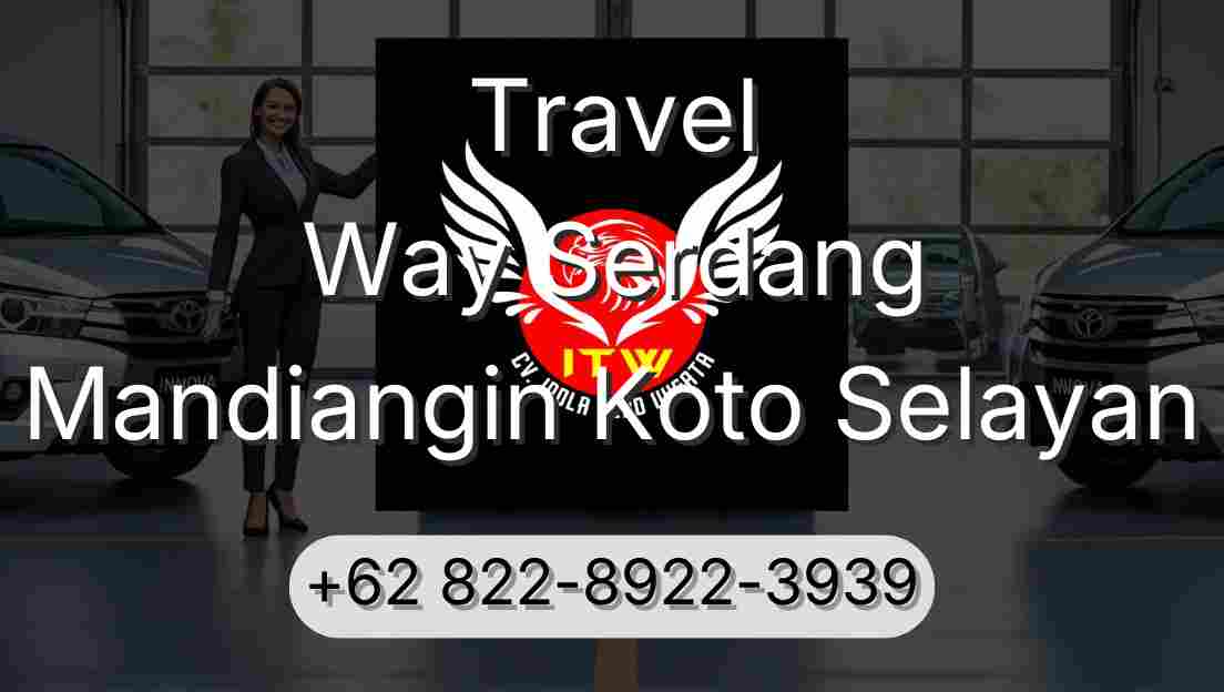 Travel Way Serdang Mandiangin Koto Selayan