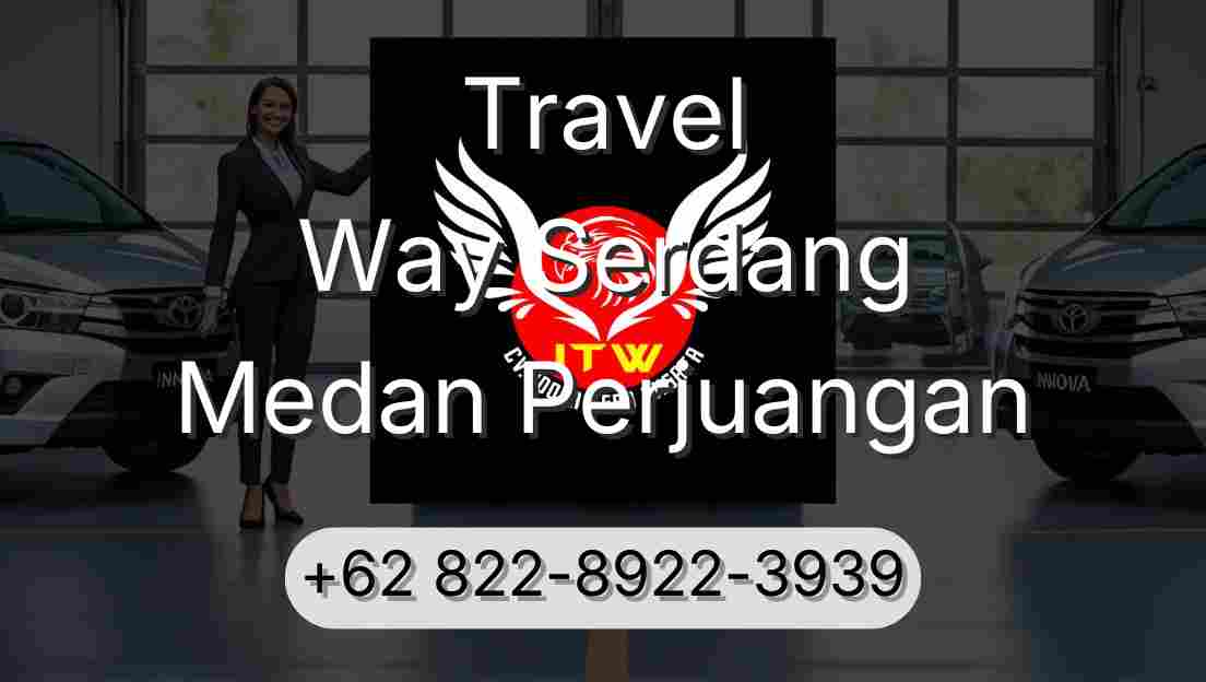 Travel Way Serdang Medan Perjuangan