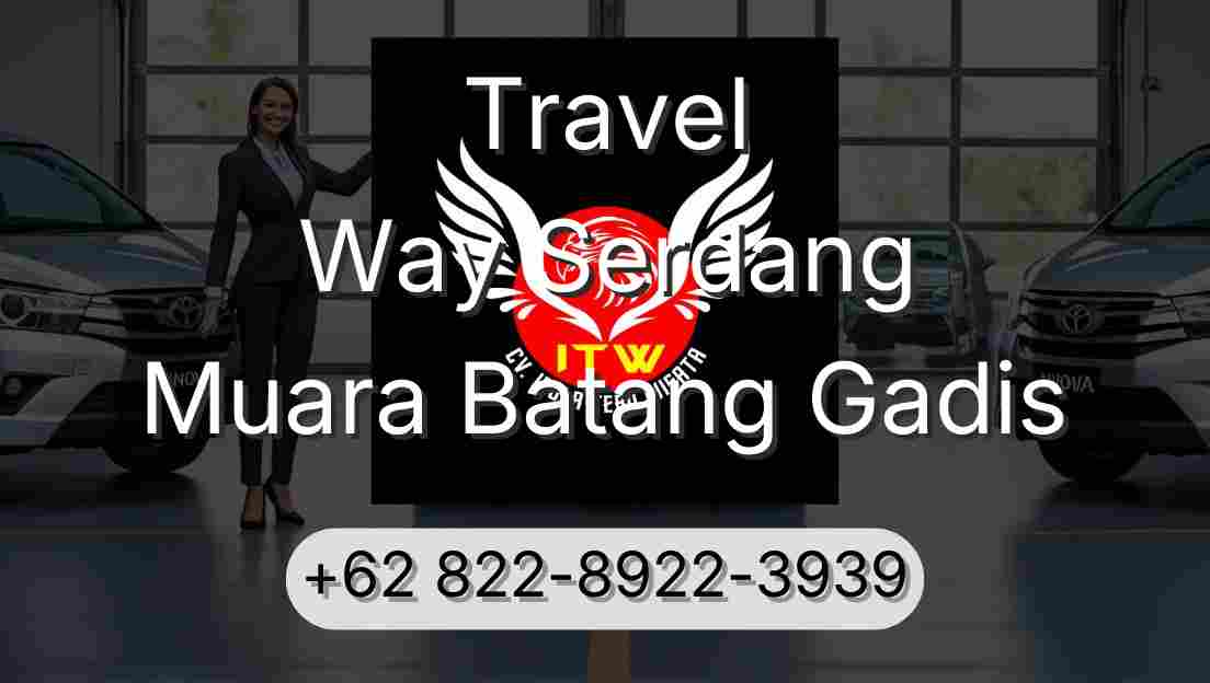 Travel Way Serdang Muara Batang Gadis