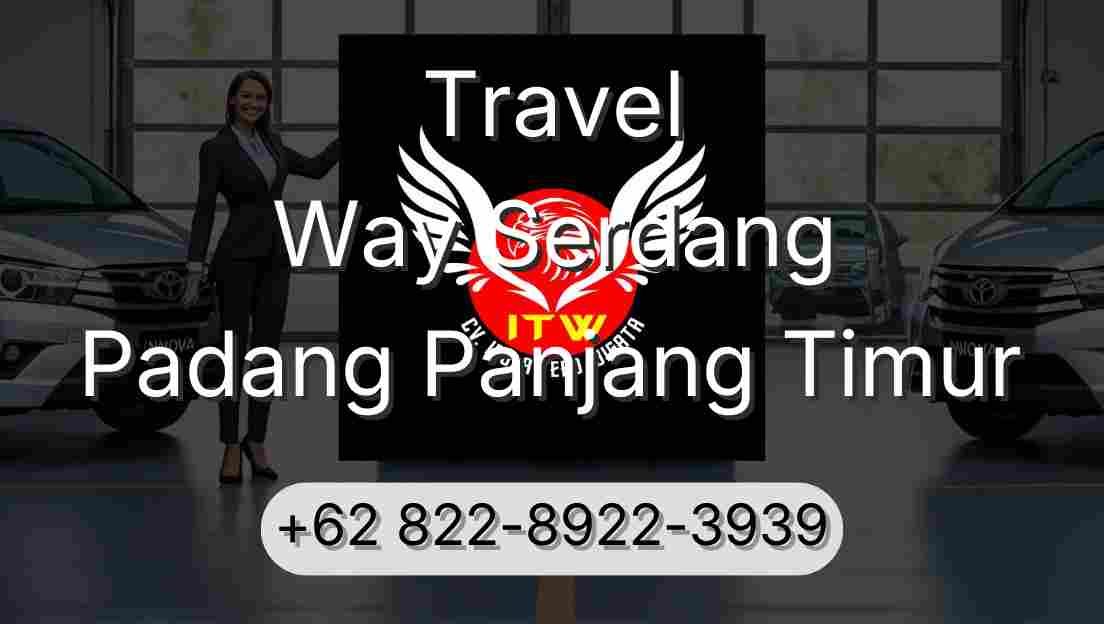 Travel Way Serdang Padang Panjang Timur