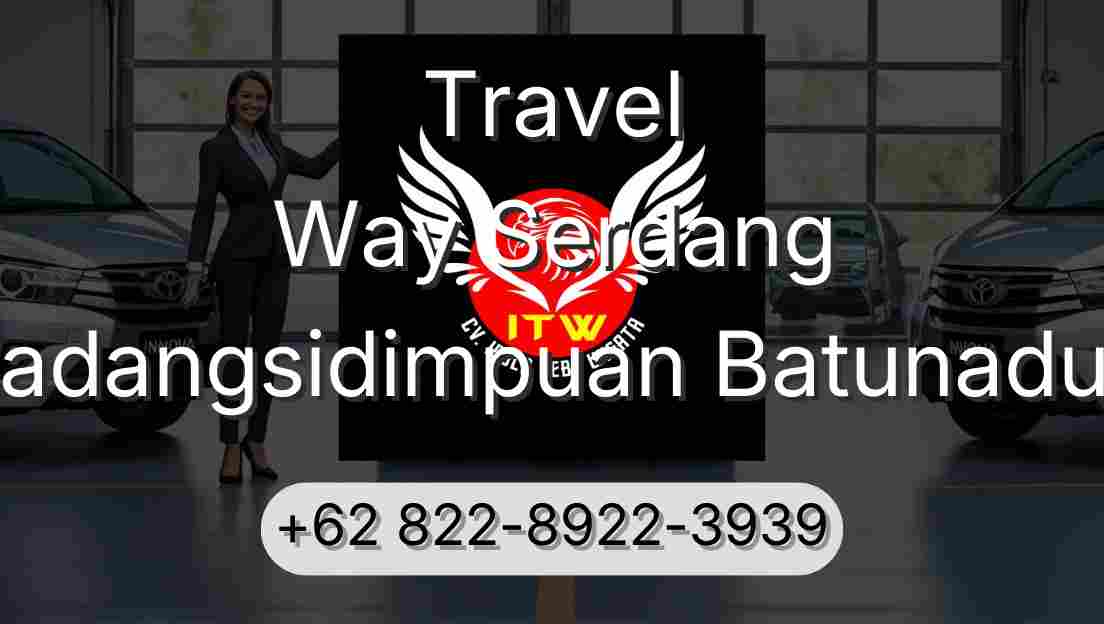 Travel Way Serdang Padangsidimpuan Batunadua
