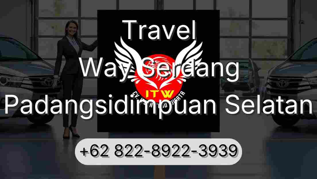 Travel Way Serdang Padangsidimpuan Selatan