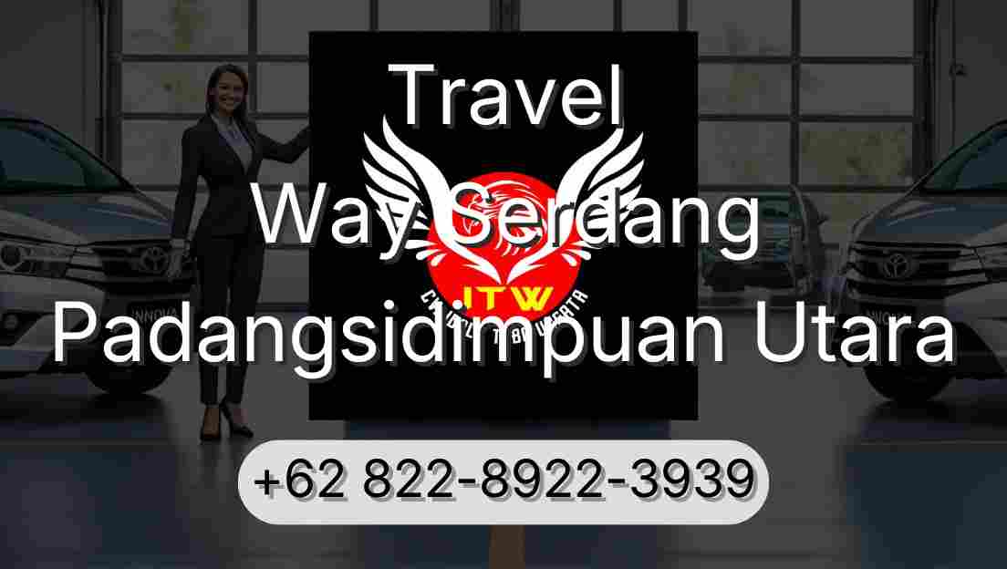 Travel Way Serdang Padangsidimpuan Utara