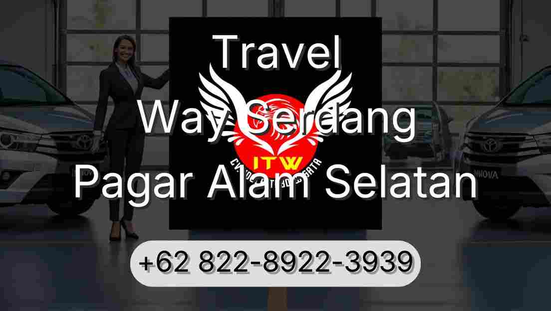 Travel Way Serdang Pagar Alam Selatan