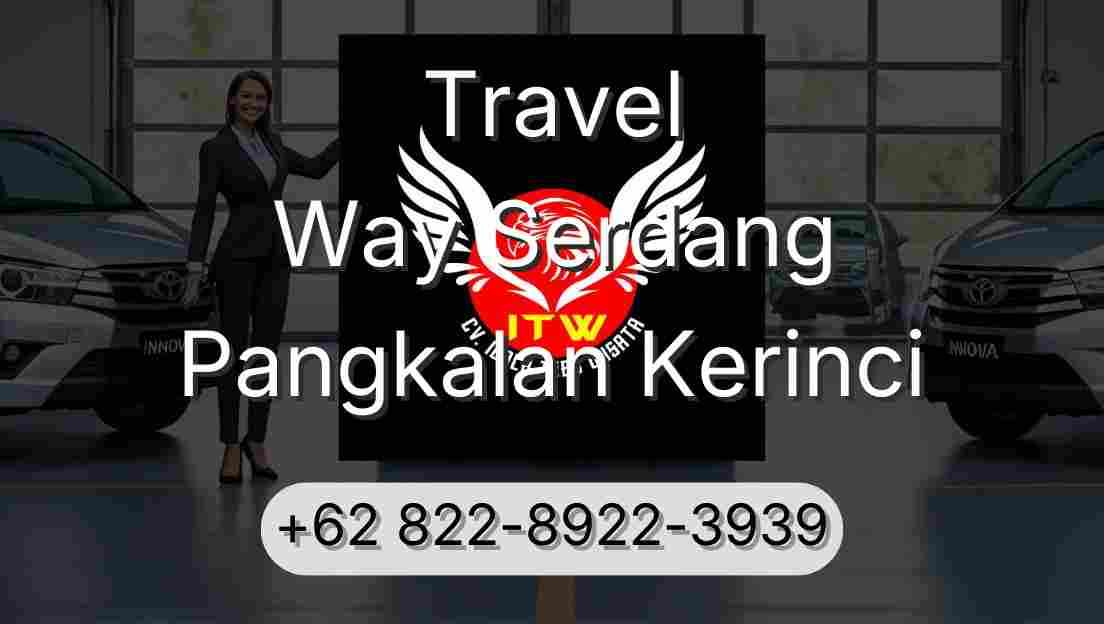 Travel Way Serdang Pangkalan Kerinci
