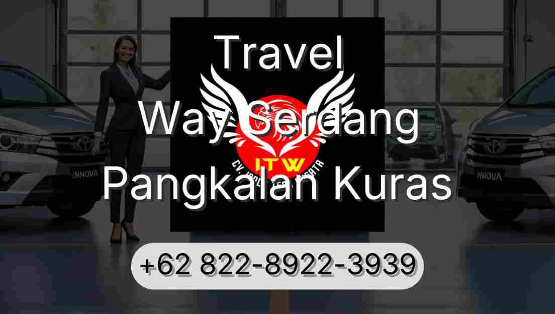 Travel Way Serdang Pangkalan Kuras