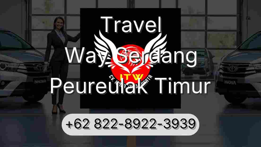 Travel Way Serdang Peureulak Timur