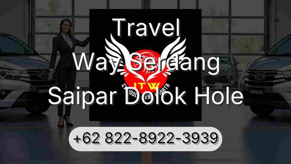 Travel Way Serdang Saipar Dolok Hole