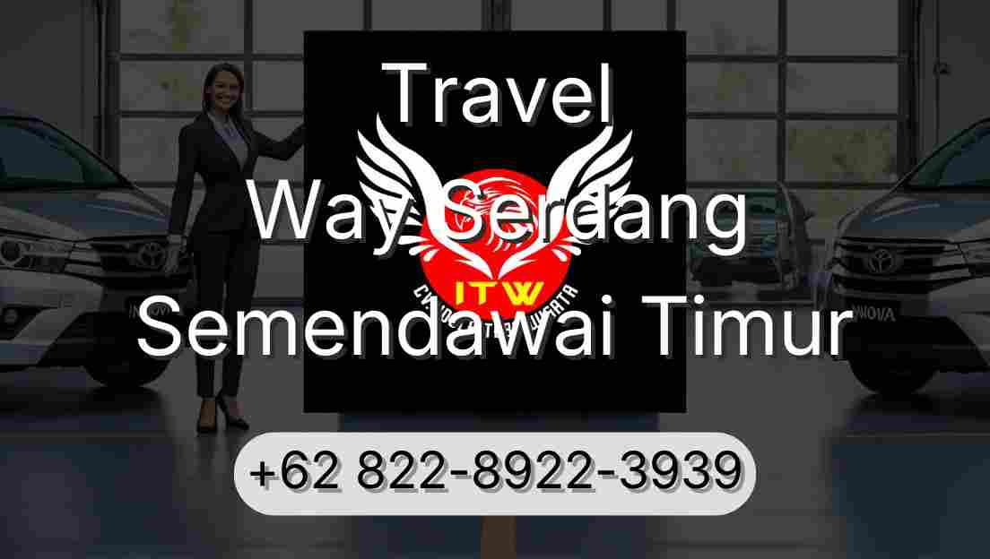 Travel Way Serdang Semendawai Timur