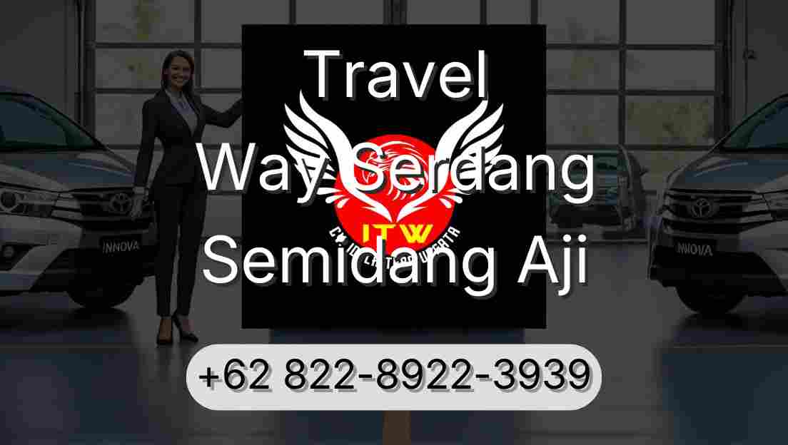 Travel Way Serdang Semidang Aji