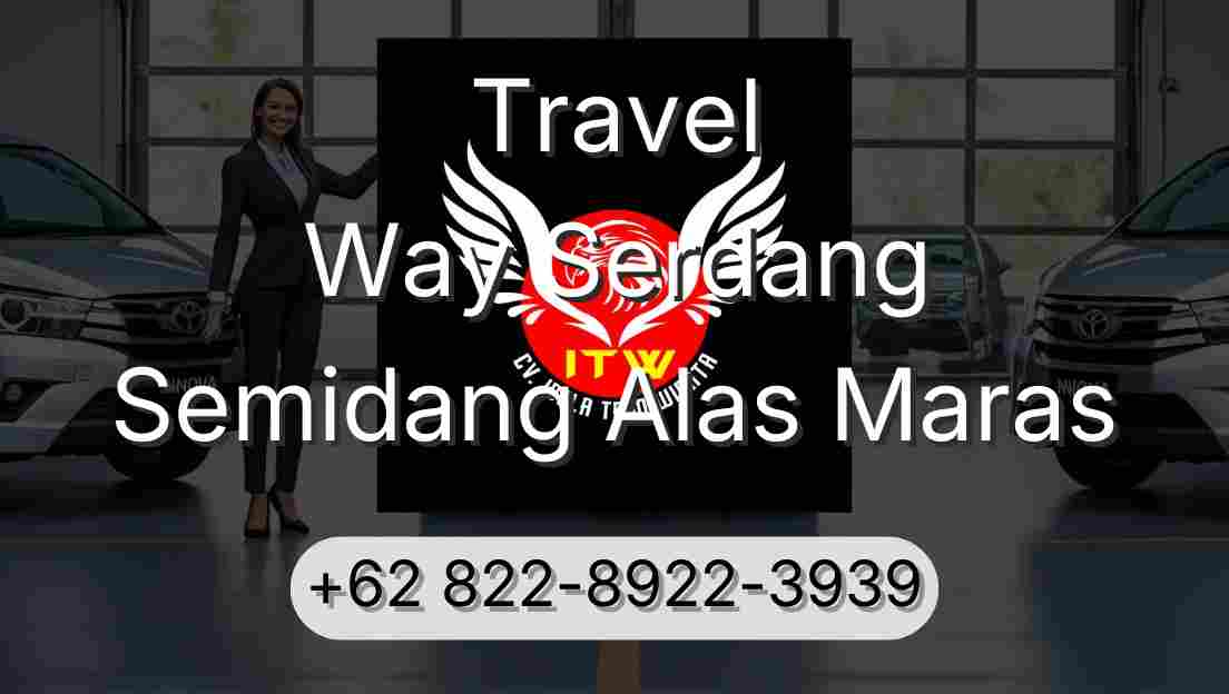 Travel Way Serdang Semidang Alas Maras