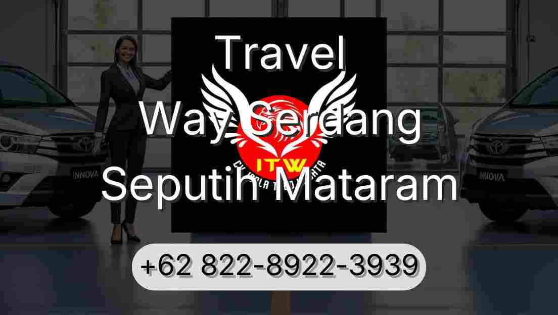 Travel Way Serdang Seputih Mataram