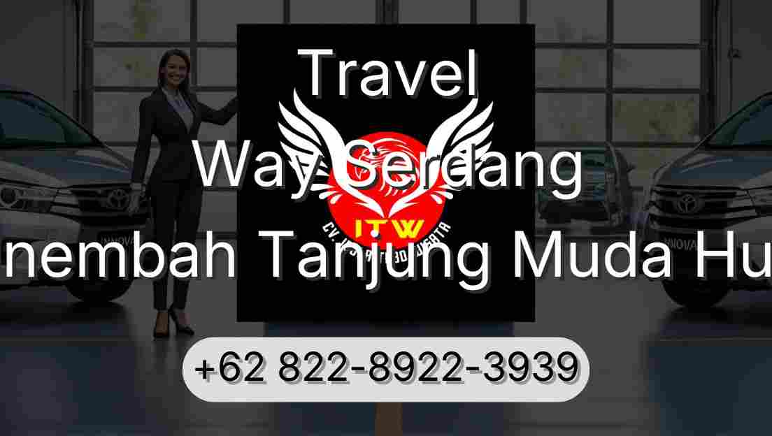 Travel Way Serdang Sinembah Tanjung Muda Hulu