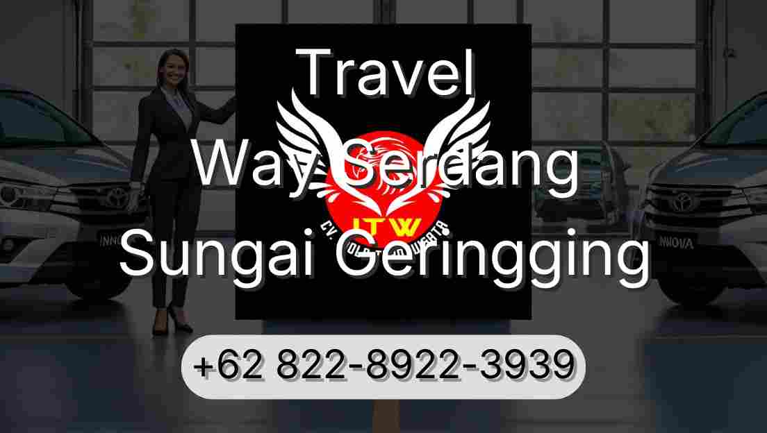 Travel Way Serdang Sungai Geringging