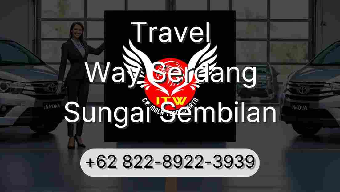 Travel Way Serdang Sungai Sembilan