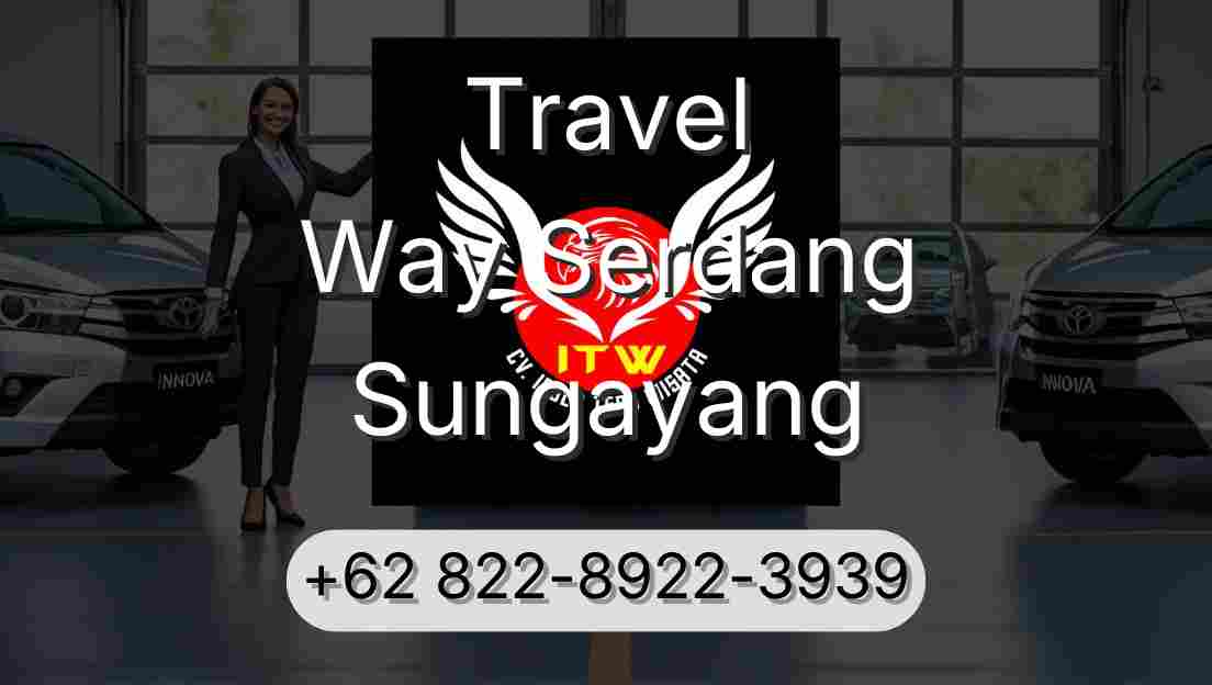 Travel Way Serdang Sungayang