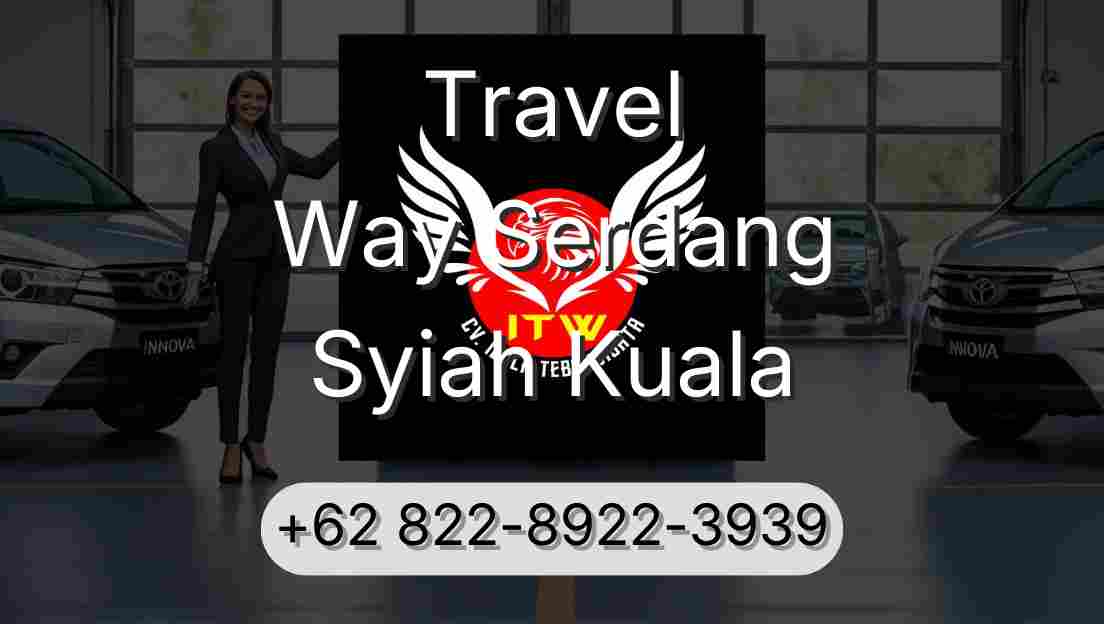 Travel Way Serdang Syiah Kuala