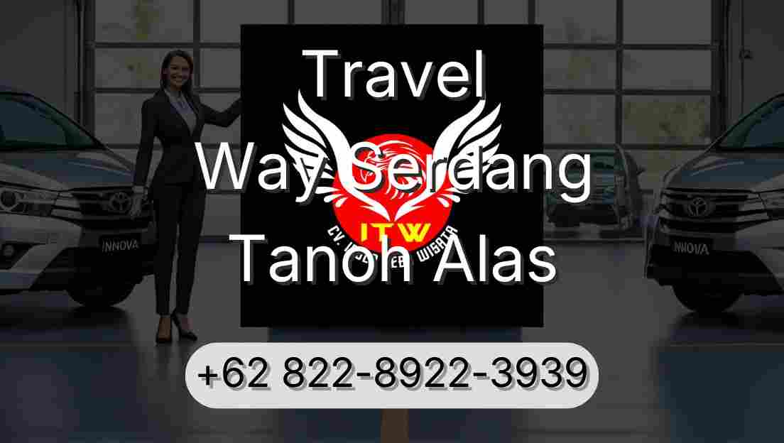 Travel Way Serdang Tanoh Alas