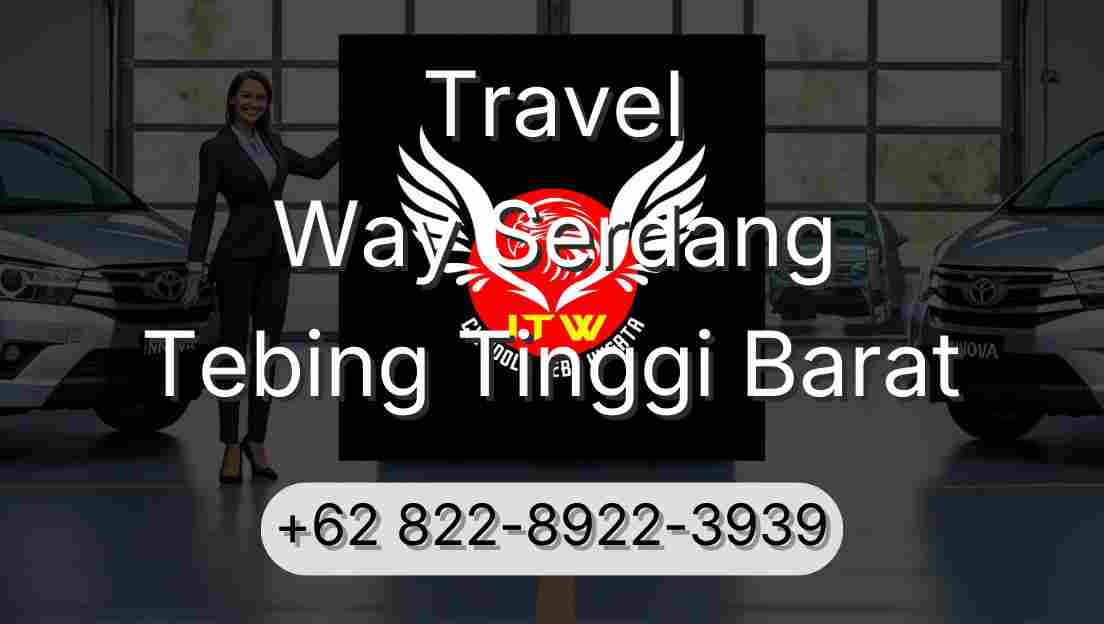 Travel Way Serdang Tebing Tinggi Barat